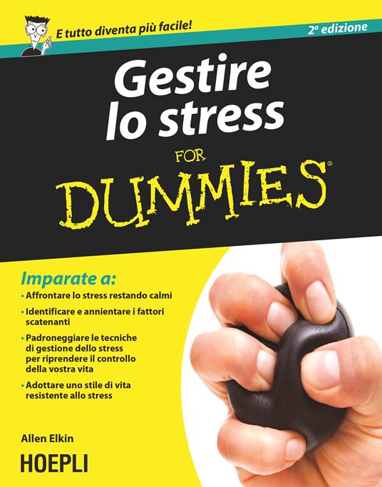 Gestire lo stress For Dummies - Allen Elkin - copertina