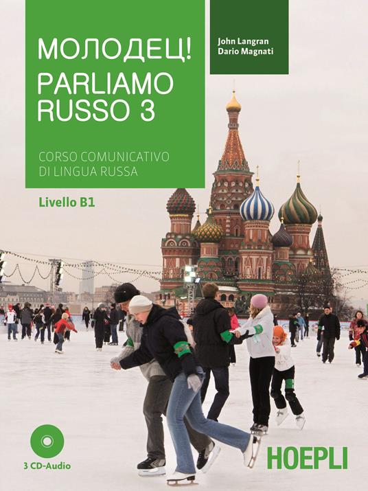 Parliamo russo. Corso comunicativo di lingua russa. Con 3 CD Audio. Vol. 3 - John Langran,Dario Magnati - copertina