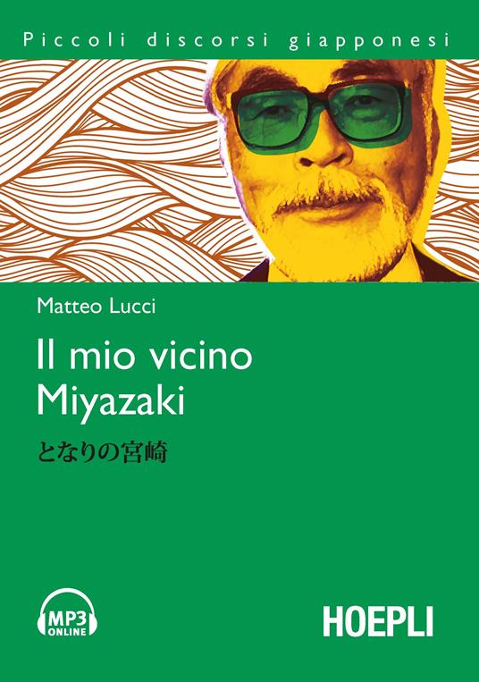 Il mio vicino Miyazaki. Con File audio per il download - Matteo Lucci - copertina