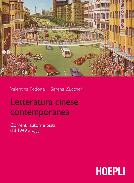 Letteratura cinese contemporanea. Correnti, autori e testi dal 1949 a oggi - Valentina Pedone,Serena Zuccheri - copertina