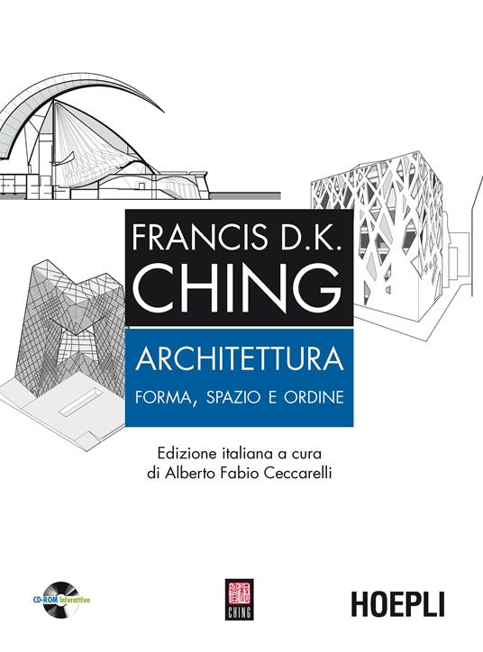 Architettura. Forma, spazio, ordine. Con CD-ROM - Francis D. Ching - copertina