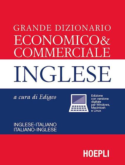 Grande dizionario economico & commerciale inglese. Inglese-italiano, italiano-inglese - copertina