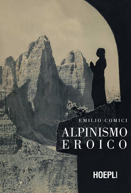 Alpinismo eroico (rist. anast., Milano 1942) - Emilio Comici - copertina