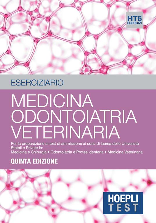 Hoepli test. Esercizi svolti e commentati per i test di amissione all'università. Vol. 6: Medicina, odontoiatria, veterinaria. - copertina