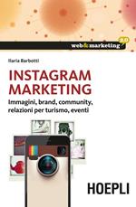 Instagram marketing. Strategia e regole nell'influencer marketing