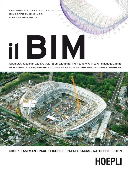 Il BIM. Guida completa al Building Information Modeling per committenti, architetti, ingegneri, gestori immobiliari e imprese - copertina