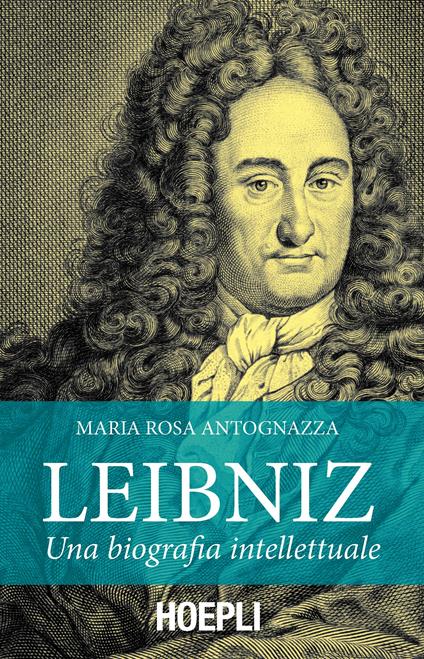 Leibniz. Una biografia intellettuale - M. Rosa Antognazza - copertina