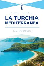 La Turchia mediterranea. Dalla Ionia alla Licia