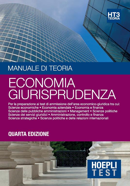 Hoepli Test. Manuale di teoria. Per la preparazione ai test di ammissione dell'area economico-giuridica. Vol. 3: Economia giurisprudenza - copertina