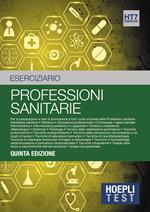 Hoepli Test. Professioni sanitarie. Eserciziario