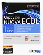 Clippy per nuova ECDL. Vol. 1-2: ECDL base. Per le Scuole superiori. Con e-book. Con espansione online