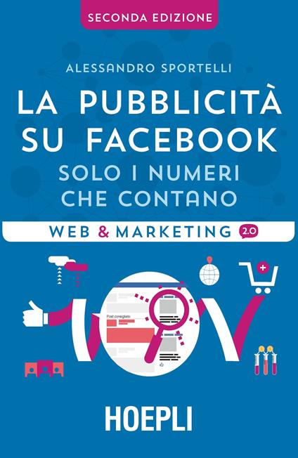 La pubblicità su Facebook. Solo i numeri che contano - Alessandro Sportelli - copertina