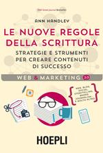 Le nuove regole della scrittura. Strategie e strumenti per creare contenuti di successo