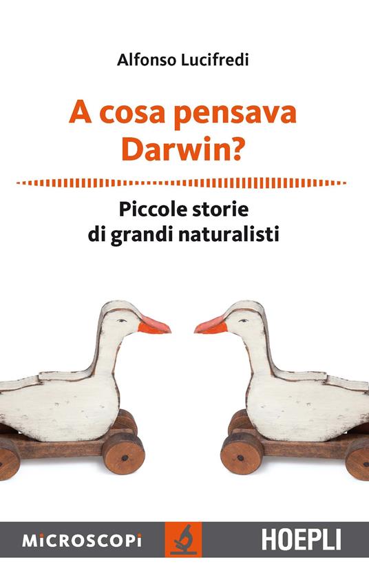 A cosa pensava Darwin? Piccole storie di grandi naturalisti - Alfonso Lucifredi - ebook