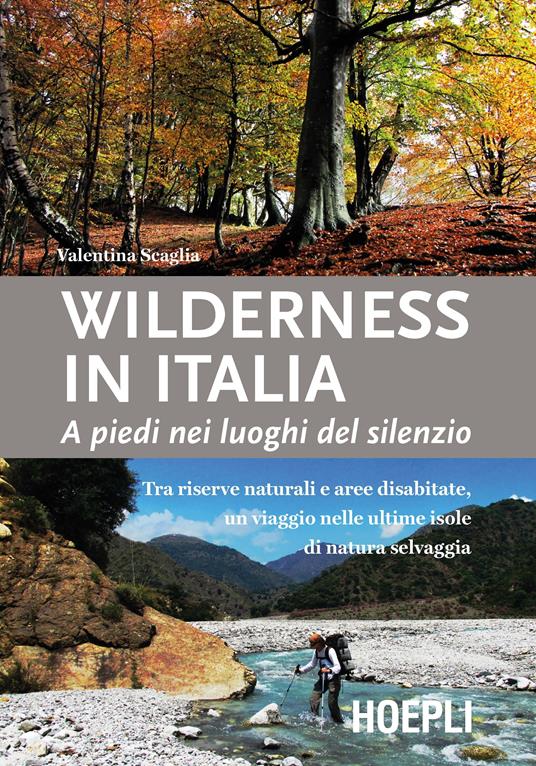 Wilderness in Italia. A piedi nei luoghi del silenzio - Valentina Scaglia - ebook