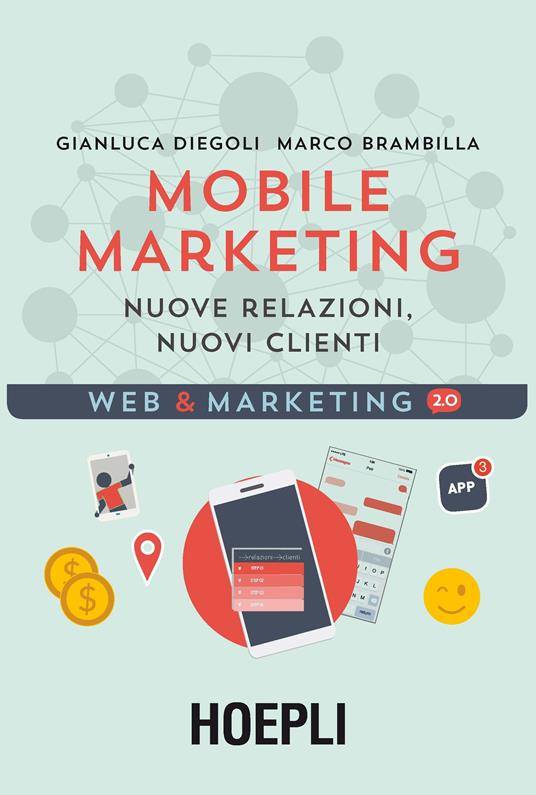 Mobile marketing. Nuove relazioni, nuovi clienti - Gianluca Diegoli,Marco Brambilla - copertina
