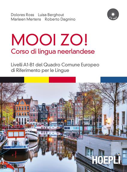 Mooi Zo! Corso di lingua neerlandese. Livelli A1-B1 del Quadro Comune Europeo di riferimento per le lingue. Con File audio formato MP3 - Dolores Ross,Luisa Berghout,Marleen Mertens - copertina