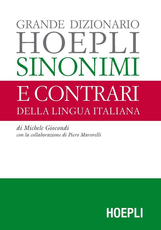 Grande dizionario Hoepli sinonimi e contrari della lingua italiana - Michele Giocondi - copertina