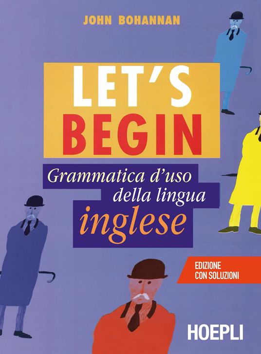 Let's begin. Grammatica d'uso della lingua inglese - John Bohannan - copertina