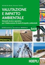 Valutazione e impatto ambientale. Manuale tecnico-operativo per l'elaborazione di studi di impatto ambientale