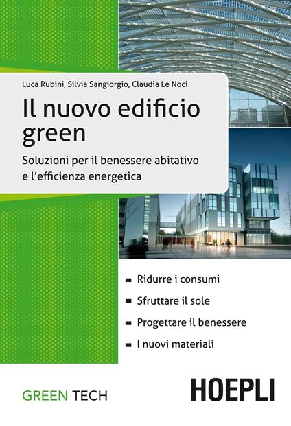 Il nuovo edificio green. Soluzioni per il benessere abitativo e l'efficienza energetica - Claudia Le Noci,Luca Rubini,Silvia Sangiorgio - ebook