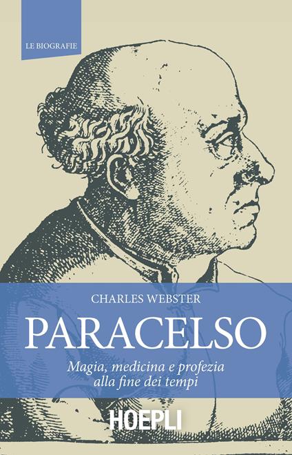 Paracelso. Magia, medicina e profezia alla fine dei tempi - Charles Webster,Franco Giudice,Salvatore Ricciardo - ebook