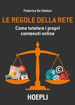 Le regole della rete. Come tutelare i propri contenuti online