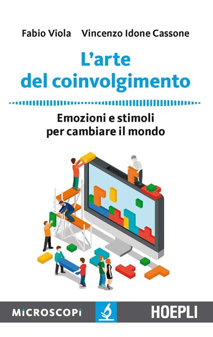 L' arte del coinvolgimento. Emozioni e stimoli per cambiare il mondo - Vincenzo Idone Cassone,Fabio Viola - ebook