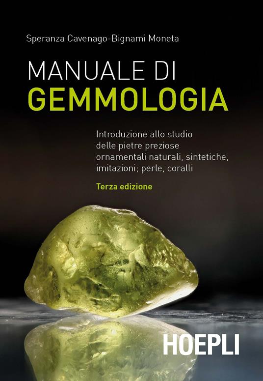 Manuale di gemmologia. Introduzione allo studio delle pietre preziose ornamentali naturali, sintetiche, imitazioni, perle, coralli - Speranza Cavenago-Bignami Moneta - copertina