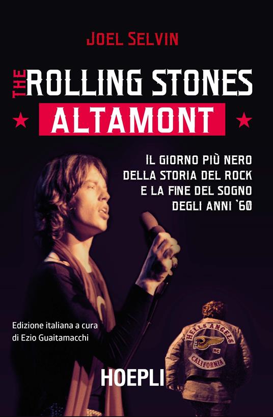 The Rolling Stones. Altamont. Il giorno più nero della storia del rock e la fine del sogno degli anni '60 - Joel Selvin - copertina