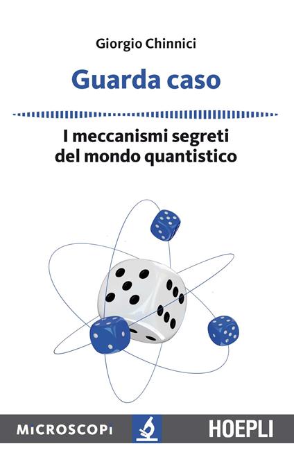 Guarda caso. I meccanismi segreti del mondo quantistico - Giorgio Chinnici - copertina