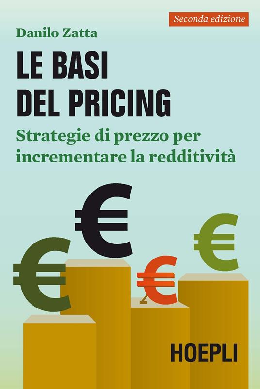 Le basi del pricing. Strategie di prezzo per incrementare la redditività - Danilo Zatta - ebook