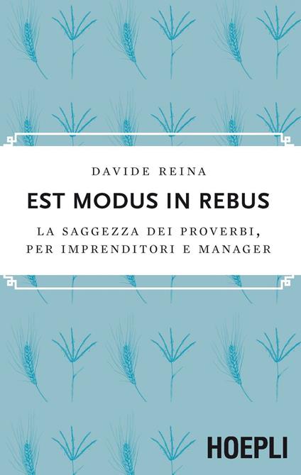 Est modus in rebus. La saggezza dei proverbi, per imprenditori e manager - Davide Reina - ebook