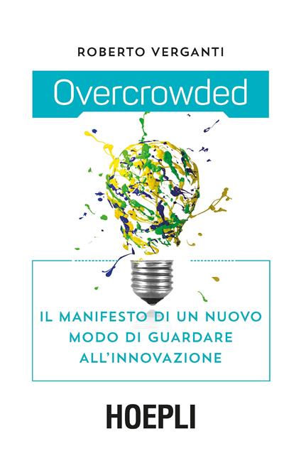 Overcrowded. Il manifesto di un nuovo modo di guardare all'innovazione - Roberto Verganti - ebook