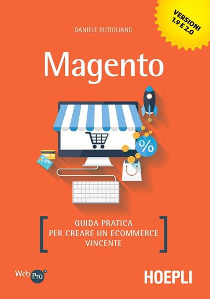 Magento. Guida pratica per creare un ecommerce vincente - Daniele Rutigliano - copertina