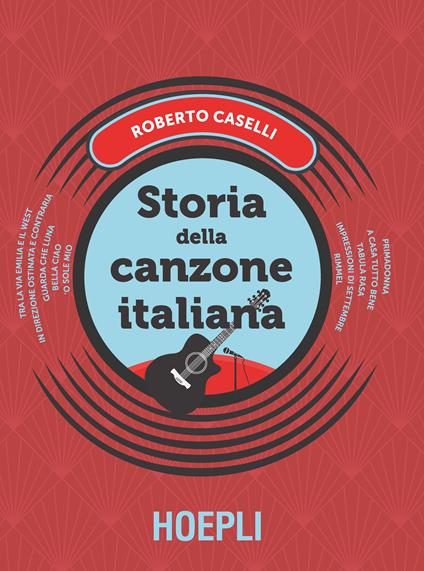 Storia della canzone italiana - Roberto Caselli,Ezio Guaitamacchi - ebook