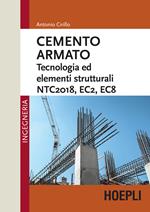 Cemento armato. Tecnologia ed elementi strutturali. NTC2018, EC2, EC8