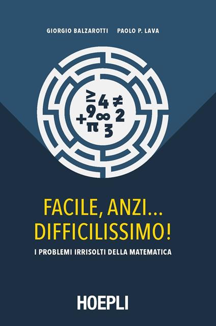 Facile, anzi... difficilissimo! I problemi irrisolti della matematica - Giorgio Balzarotti,Paolo P. Lava - copertina