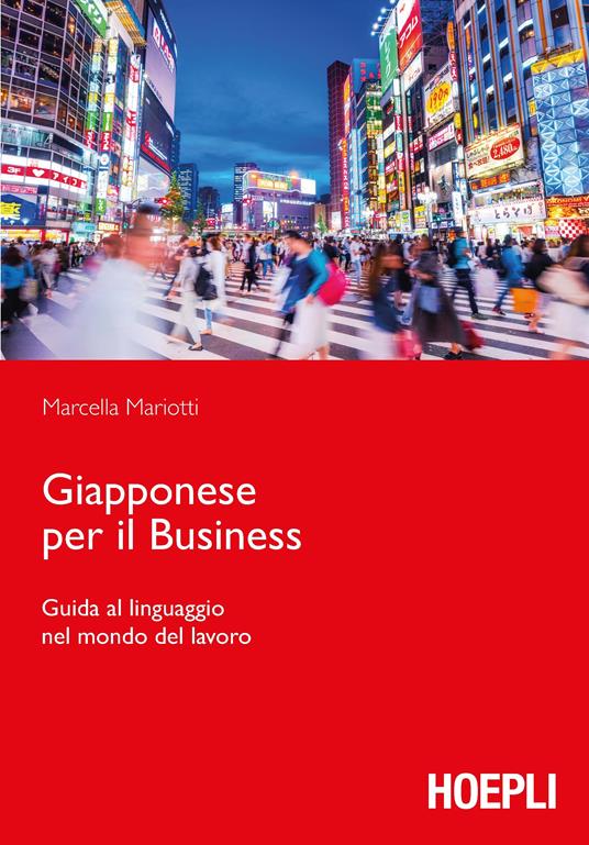 Giapponese per il business. Guida al linguaggio nel mondo del lavoro - Marcella Mariotti - copertina