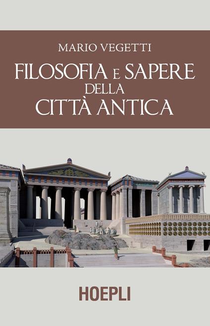 Filosofia e sapere della città antica - Mario Vegetti - ebook
