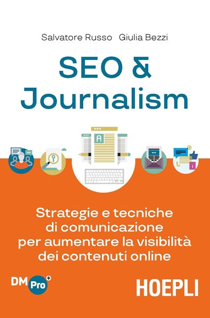 SEO & journalism. Strategie e tecniche di comunicazione per aumentare la visibilità dei contenuti online - Salvatore Russo,Giulia Bezzi - copertina