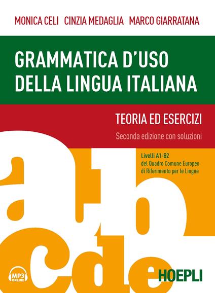 Grammatica d'uso della lingua italiana. Teoria ed esercizi. Livelli A1-B2. Nuova ediz. Con Contenuto digitale per accesso online - Monica Celi,Cinzia Medaglia,Marco Giarratana - copertina