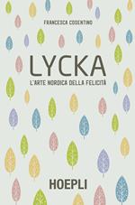 Lycka. L'arte nordica della felicità