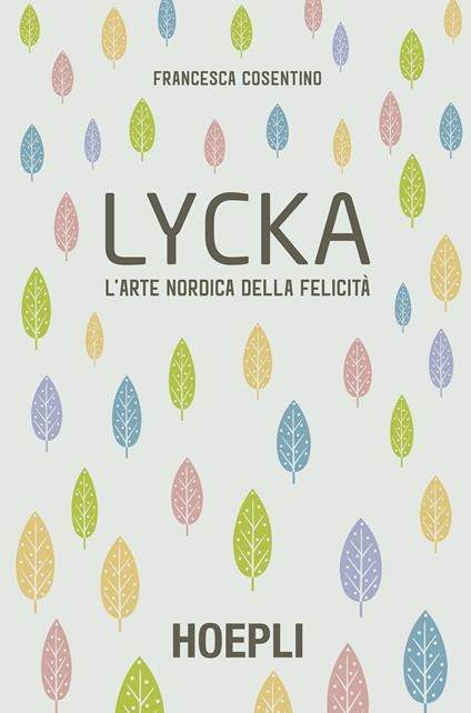 Lycka. L'arte nordica della felicità - Francesca Cosentino - copertina