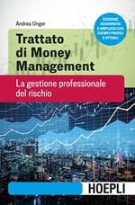 Trattato di money management. La gestione professionale del rischio. Nuova ediz.