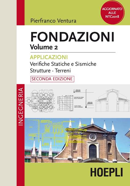 Fondazioni. Vol. 2: Applicazioni. Verifiche statiche e sismiche, strutture, terreni. - Pierfranco Ventura - copertina