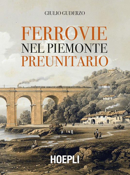 Ferrovie nel Piemonte preunitario - Giulio Guderzo - copertina