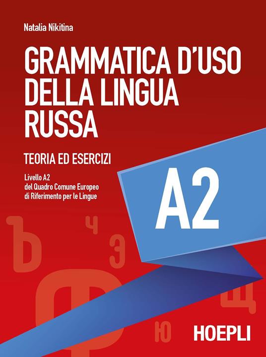 Grammatica d'uso della lingua russa. Teoria ed esercizi. Livello A2 - Natalia Nikitina - copertina