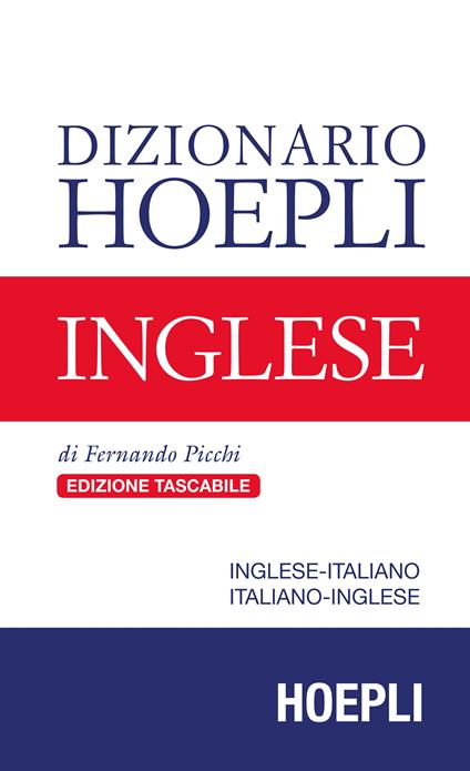 Dizionario Hoepli inglese. Inglese-italiano, italiano-inglese - Fernando Picchi - copertina