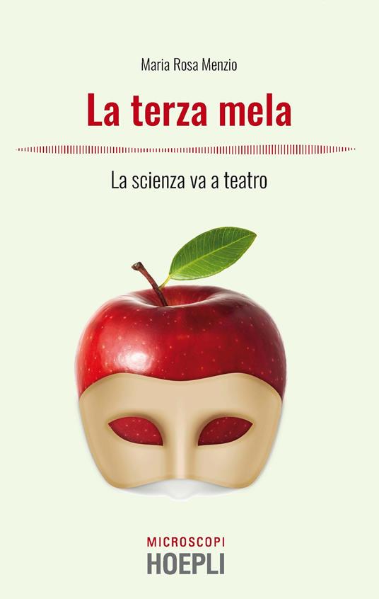 La terza mela. La scienza va a teatro - Maria Rosa Menzio - copertina